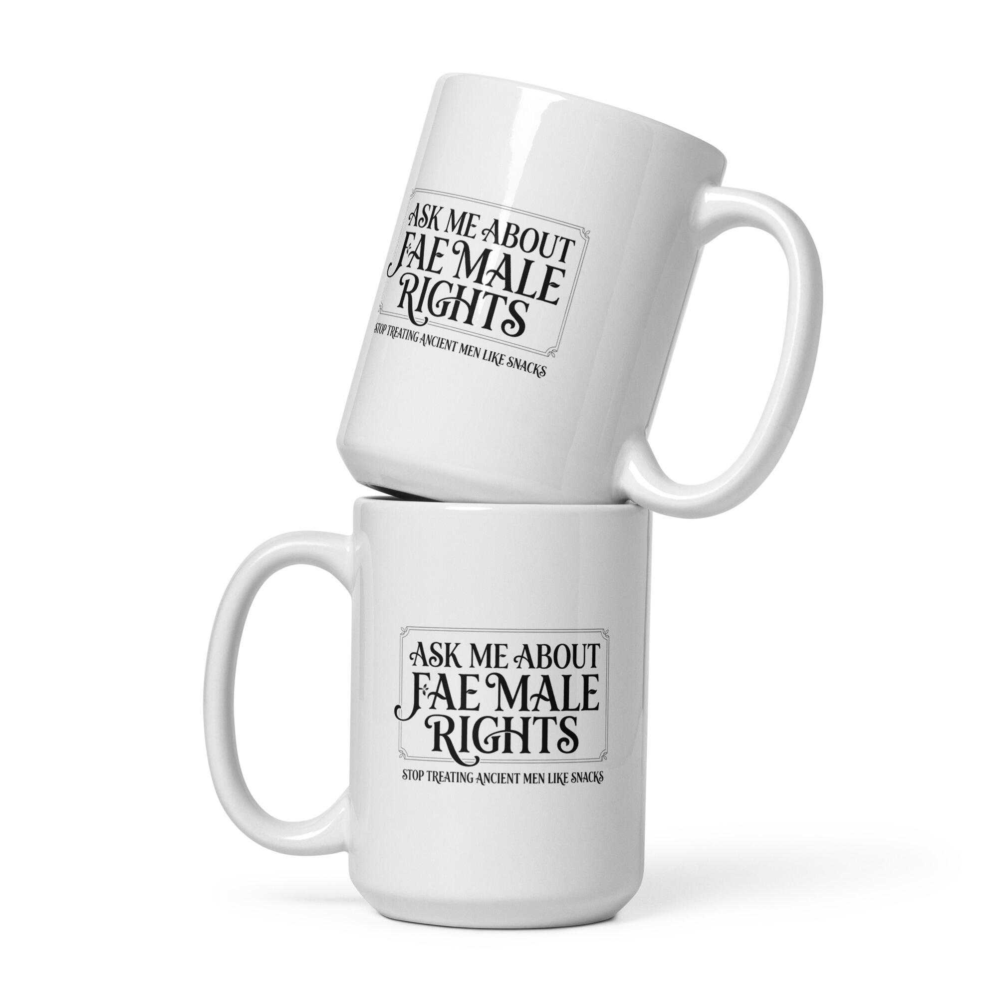 Ask Me About Fae Male Rights Mug | Romantasy Reader Gift